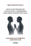 ebook: Manual de terapia de aceptación y compromiso para disfunciones sexuales. Conectando con el sentido d