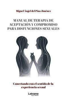 ebook: Manual de terapia de aceptación y compromiso para disfunciones sexuales. Conectando con el sentido d