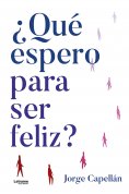 eBook: ¿Qué espero para ser feliz?