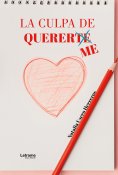 ebook: La culpa de quererte/me