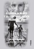 eBook: El cáncer de mi hijo y sus síntomas, pueden salvar al tuyo