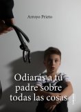 eBook: Odiarás a tu padre sobre todas las cosas
