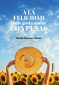ebook: A la felicidad no le gusta andar con penas