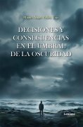 eBook: Decisiones y consecuencias en el umbral de la oscuridad