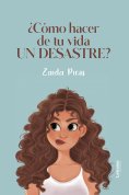 ebook: ¿Cómo hacer de tu vida un desastre?