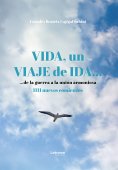 ebook: Vida, un viaje de ida... de la guerra a la unión armoniosa