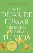 ebook: El arte de dejar de fumar sin estrés y alargar tu vida