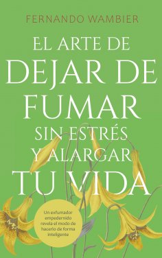 ebook: El arte de dejar de fumar sin estrés y alargar tu vida