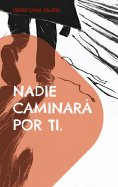 ebook: Nadie caminará por ti.