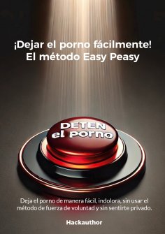 ebook: ¡Dejar el porno fácilmente! El método Easy Peasy