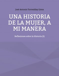ebook: Una historia de la mujer, a mi manera