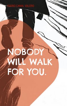 ebook: Nobody will walk for you