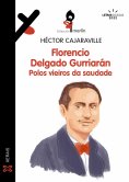 ebook: Florencio Delgado Gurriarán. Polos vieiros da saudade