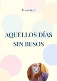 ebook: Aquellos días sin besos