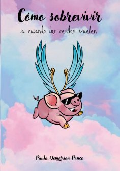 eBook: Cómo sobrevivir a cuando los cerdos vuelen