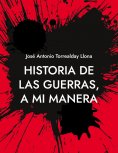 ebook: Historia de las guerras, a mi manera
