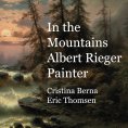 eBook: In the Mountains Albert Rieger Painter