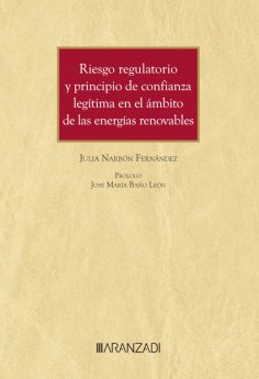 eBook: Riesgo regulatorio y principio de confianza legítima en el ámbito de las energías renovables