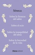 ebook: Sobre la firmeza del sabio / Sobre el ocio / Sobre la tranquilidad del alma / Sobre la brevedad de l