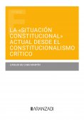 ebook: La "situación constitucional" actual desde el constitucionalismo crítico