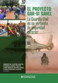 ebook: El proyecto GAR-SI SAHEL: la Guardia Civil en su vertiente de seguridad exterior