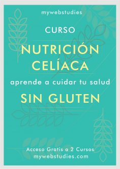 ebook: Curso Nutrición sin gluten Cuidando tu salud celíaca