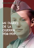 eBook: Mi diario de la guerra 1936-1939