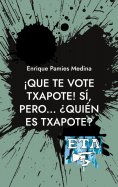 ebook: ¡Que te vote Txapote! Sí, pero... ¿Quién es Txapote?