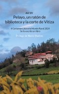 ebook: Pelayo, un ratón de biblioteca y la corte de Vitiza
