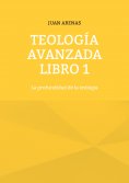 eBook: Teología avanzada libro 1