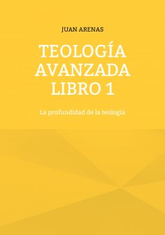 eBook: Teología avanzada libro 1