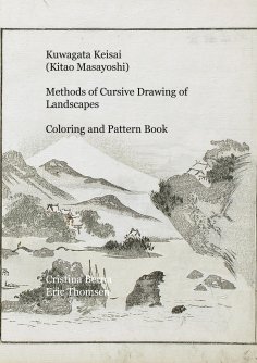 eBook: Kuwagata Keisai (Kitao Masayoshi) Methods of Cursive Drawing of Landscapes Coloring and Pattern Book