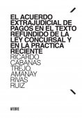 ebook: El Acuerdo Extrajudicial de Pagos en el Texto Refundido de la Ley Concursal y en la práctica recient