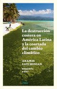 ebook: La destrucción costera en América Latina y la coartada del cambio climático