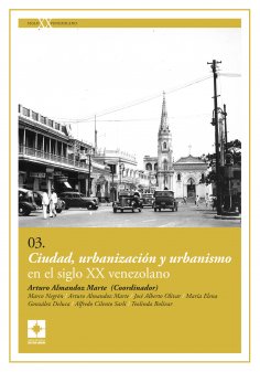 ebook: Ciudad, urbanización y urbanismo en el siglo XX venezolano