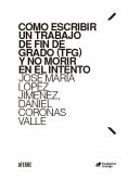 ebook: Cómo escribir un Trabajo de Fin de Grado (TFG) y no morir en el intento