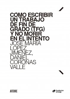ebook: Cómo escribir un Trabajo de Fin de Grado (TFG) y no morir en el intento