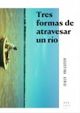 eBook: Tres formas de atravesar un río