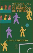 ebook: Historia del mundo en 12 partidos de fútbol