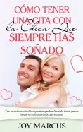 eBook: Cómo Tener una Cita Con la Chica Que Siempre Has Soñado