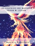 ebook: Las cicatrices que marcaron fueron mi lección