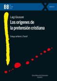 ebook: Los orígenes de la pretensión cristiana