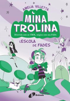 ebook: Mina Trolina, 1. L'escola de fades
