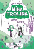 ebook: Mina Trolina, 3. Missió Cupido