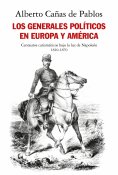 ebook: Los generales políticos en Europa y América (1810-1870)