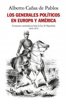 eBook: Los generales políticos en Europa y América (1810-1870)