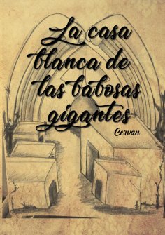 ebook: La casa blanca de las babosas gigantes