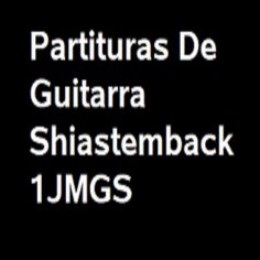 eBook: Partituras de Guitarra Shiastemback 1JMGS