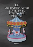 ebook: El extraordinario viaje en el tiempo del futuro