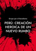 ebook: Perú: Creación heroica de un nuevo rumbo